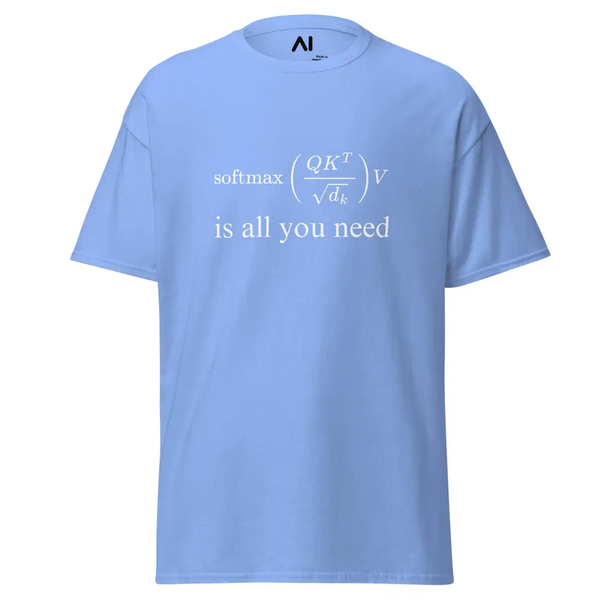 Value Attention is All You Need T-Shirt (unisex) - Carolina Blue / M