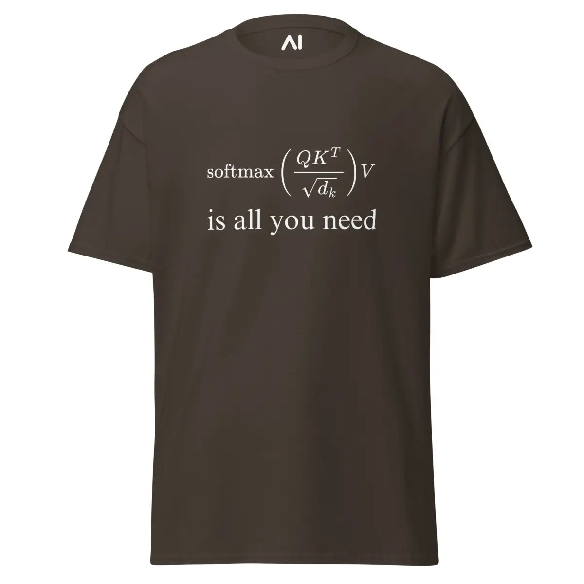 Value Attention is All You Need T-Shirt (unisex) - Dark Chocolate / M