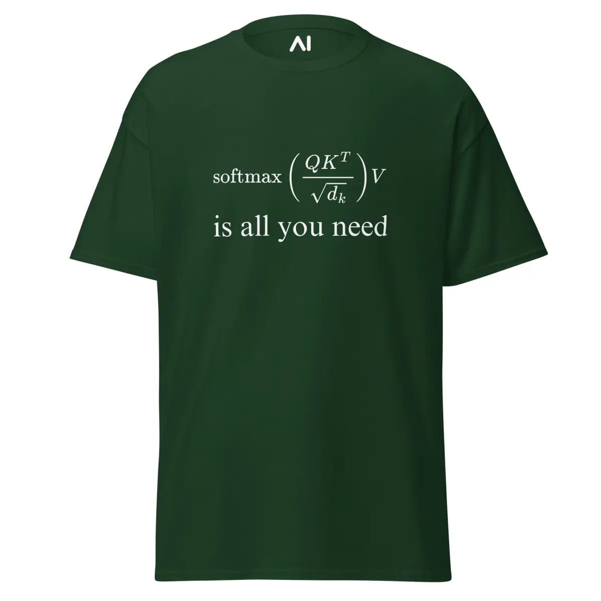 Value Attention is All You Need T-Shirt (unisex) - Forest Green / M