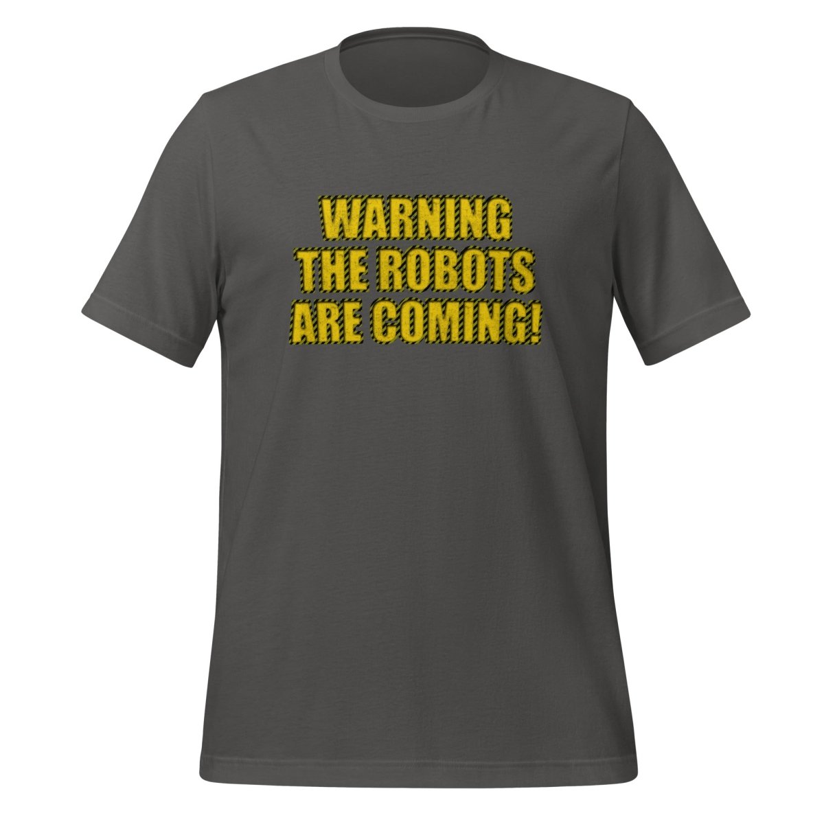 WARNING THE ROBOTS ARE COMING! T-Shirt (unisex) - Asphalt - AI Store