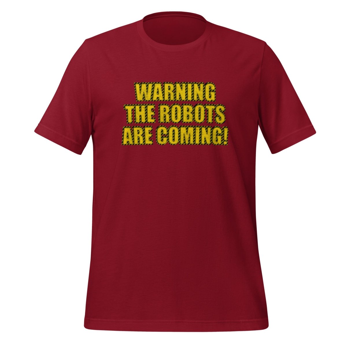 WARNING THE ROBOTS ARE COMING! T-Shirt (unisex) - Cardinal - AI Store