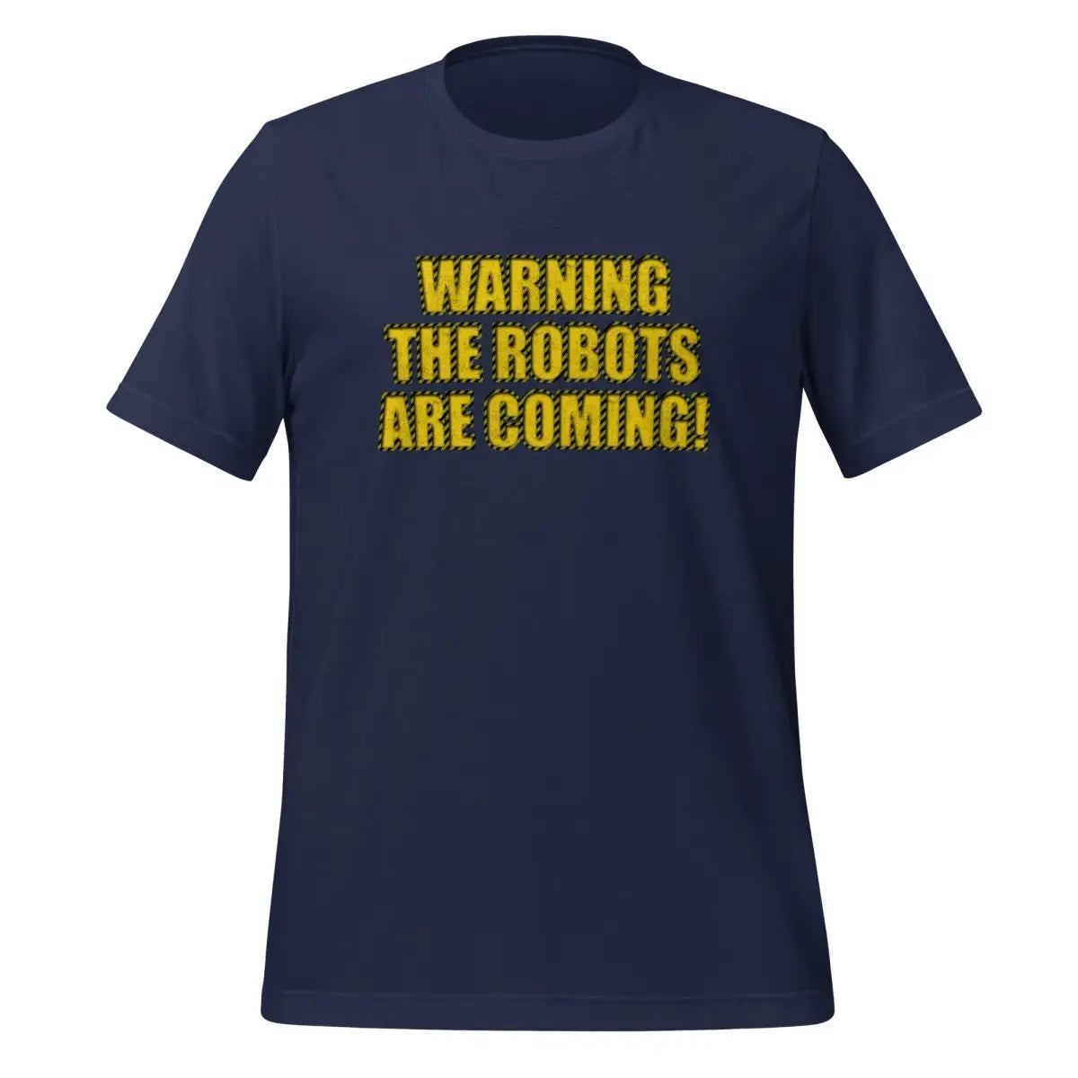 WARNING THE ROBOTS ARE COMING! T-Shirt (unisex) - Navy / M