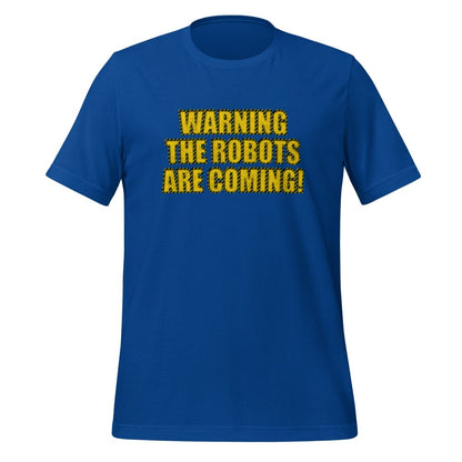 WARNING THE ROBOTS ARE COMING! T-Shirt (unisex) - True Royal - AI Store