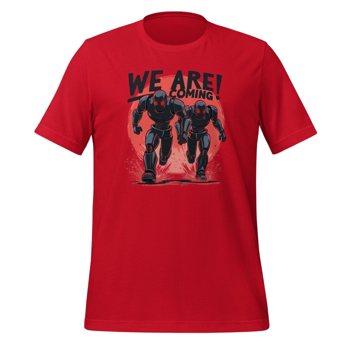 "WE ARE COMING!" Robots T-Shirt (unisex) - Red - AI Store