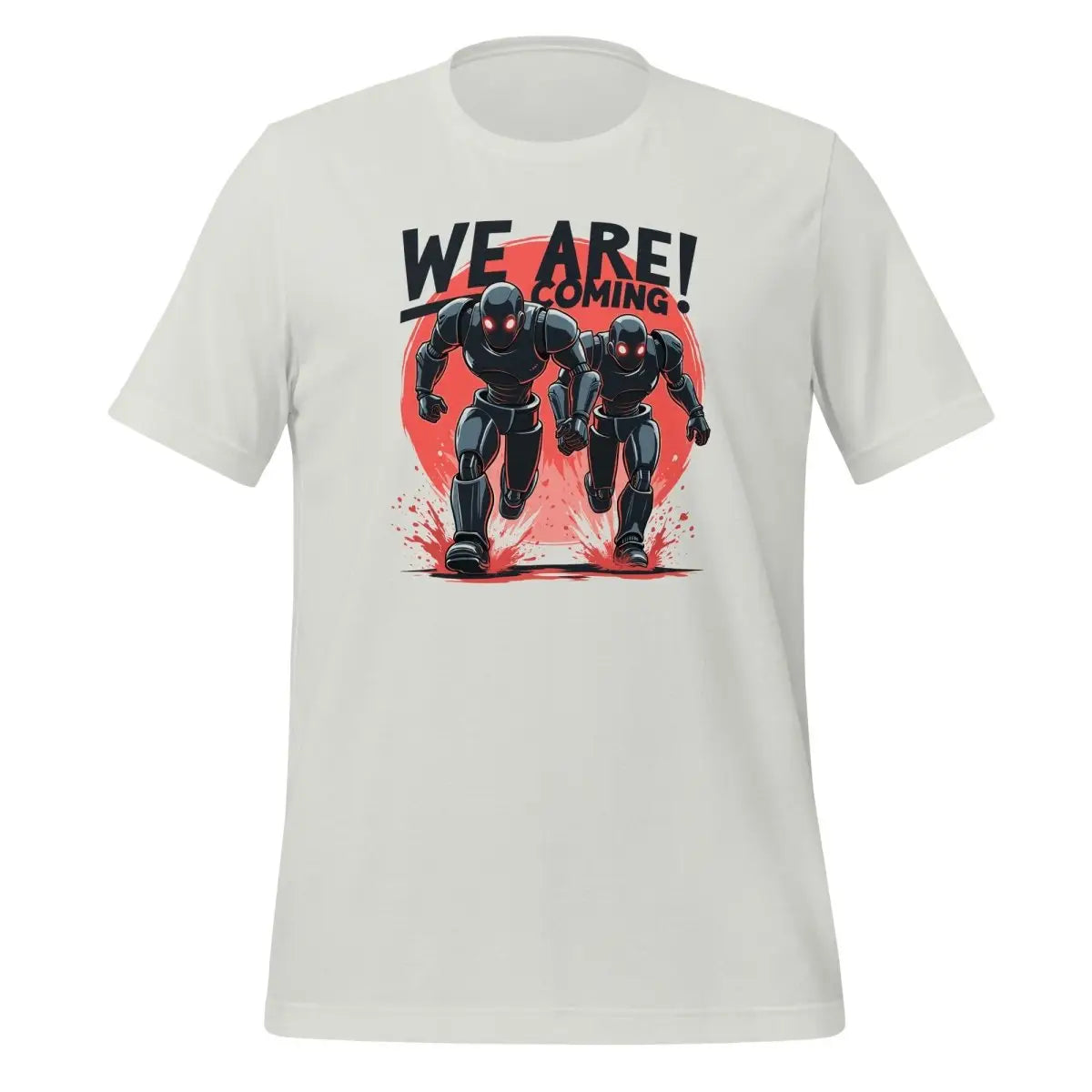 WE ARE COMING! Robots T-Shirt (unisex) - Silver / M