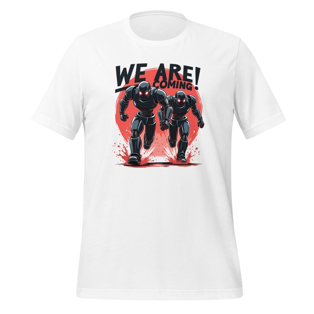 "WE ARE COMING!" Robots T-Shirt (unisex) - White - AI Store