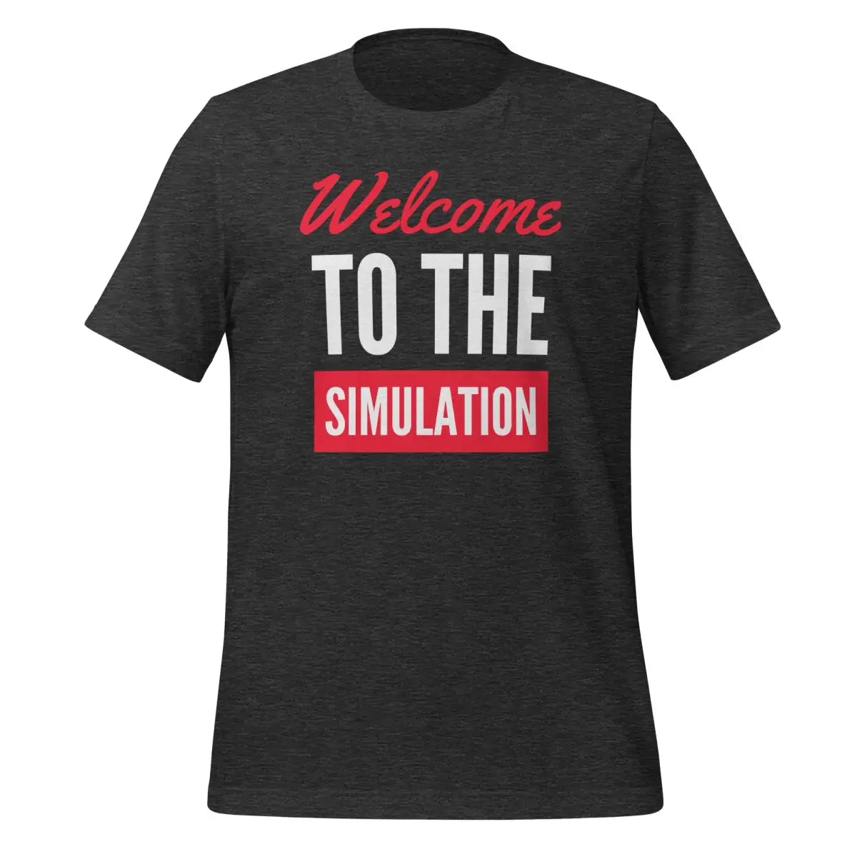 Welcome to the Simulation T-Shirt (unisex) - Dark Grey Heather / XS