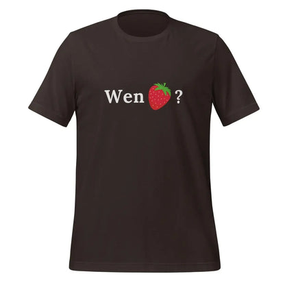 Wen Strawberry? T-Shirt (unisex) - Brown / M