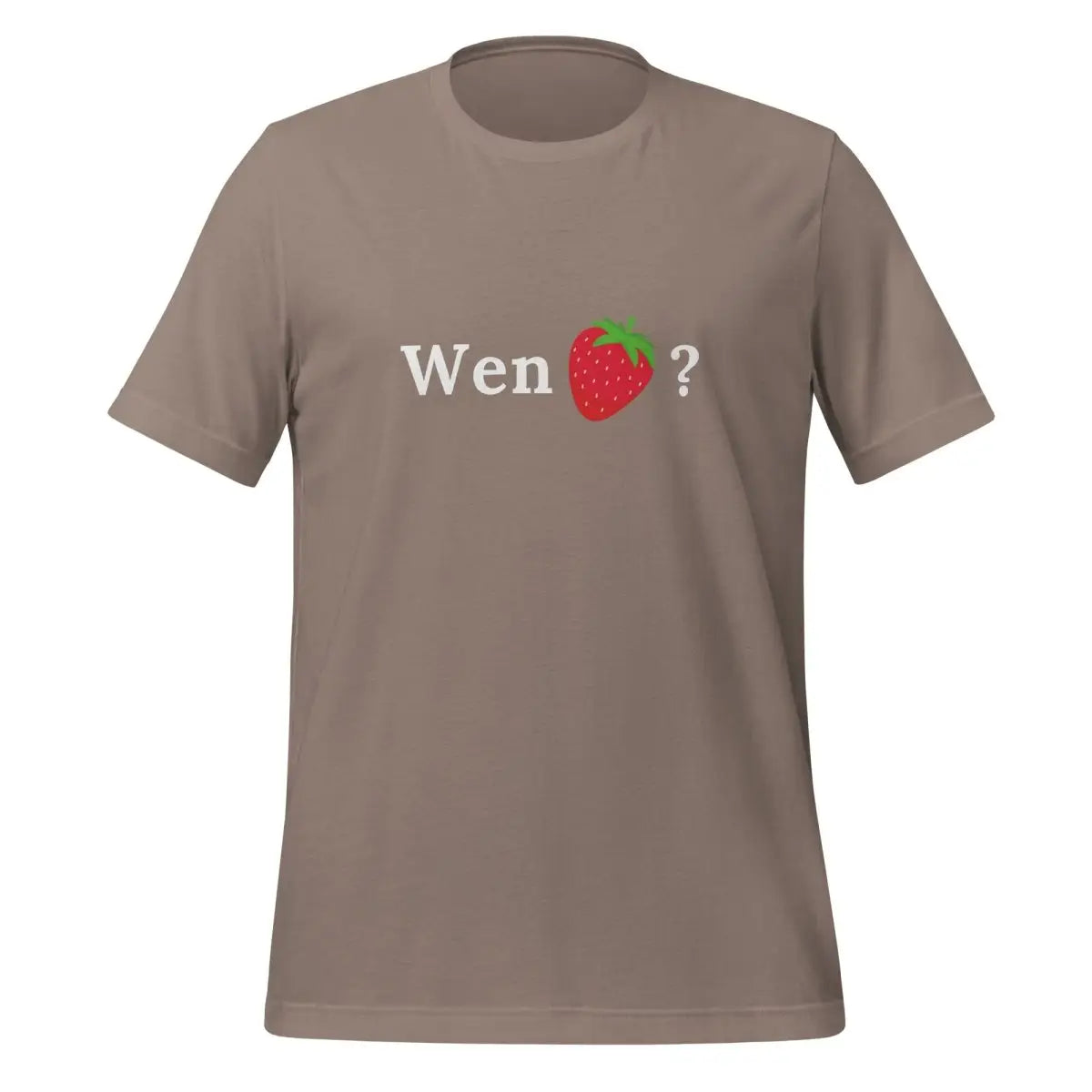 Wen Strawberry? T-Shirt (unisex) - Pebble / M