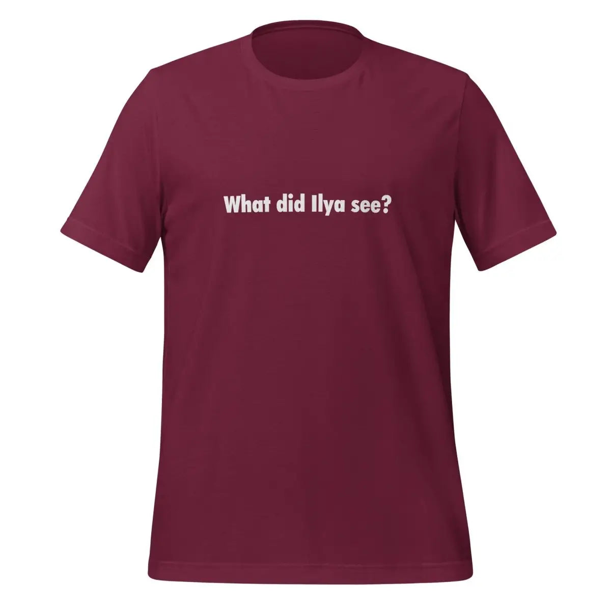 The what did Ilya See? T-shirt 3 (unisex) Maroon / m.