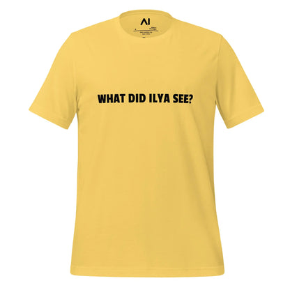 WHAT DID ILYA SEE? T-Shirt (unisex) - Yellow / M