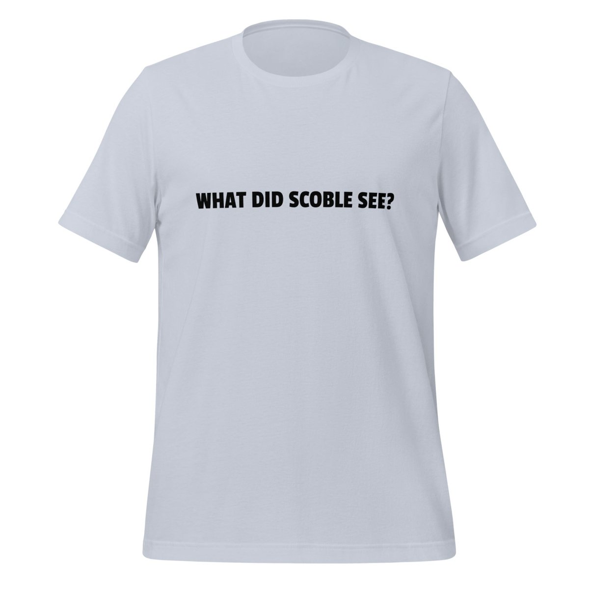 WHAT DID SCOBLE SEE? T-Shirt (unisex) - Light Blue - AI Store