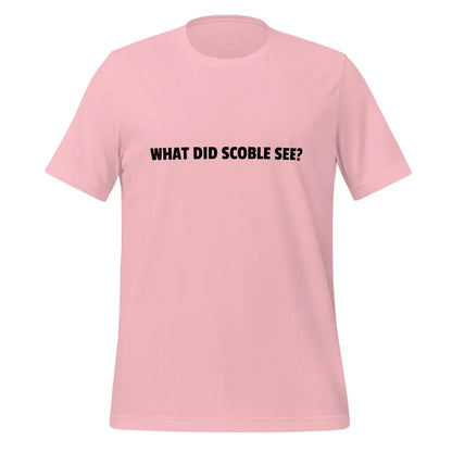 The what did Scoble See? T-shirt (unisex) Pink / m.