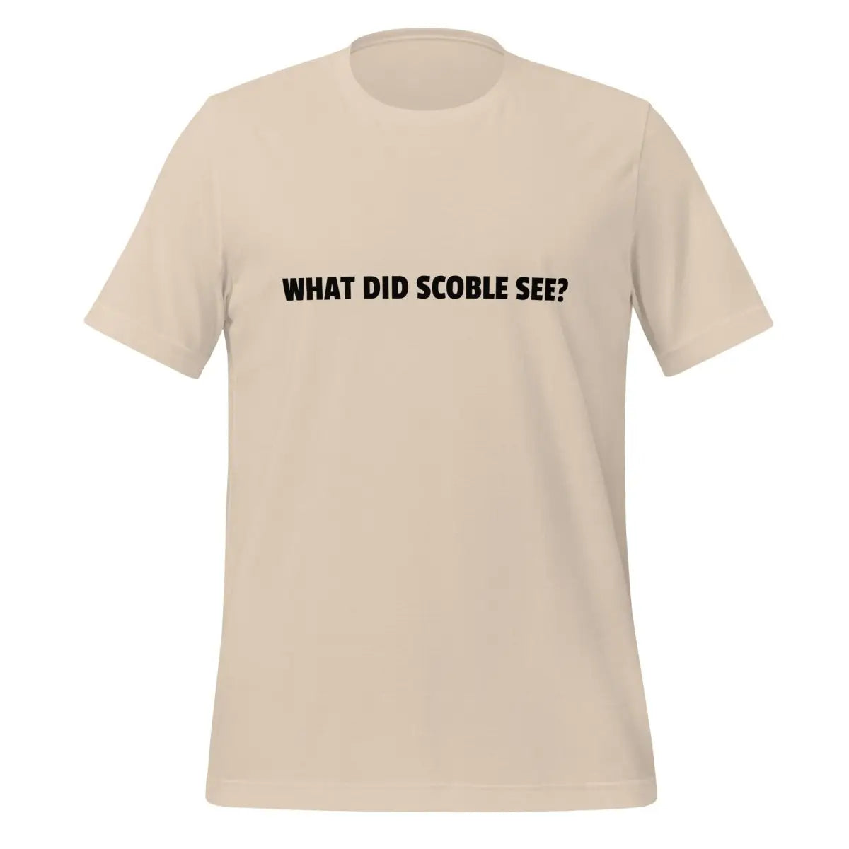 The what did Scoble See? T-shirt (unisex) Soft Cream / m.