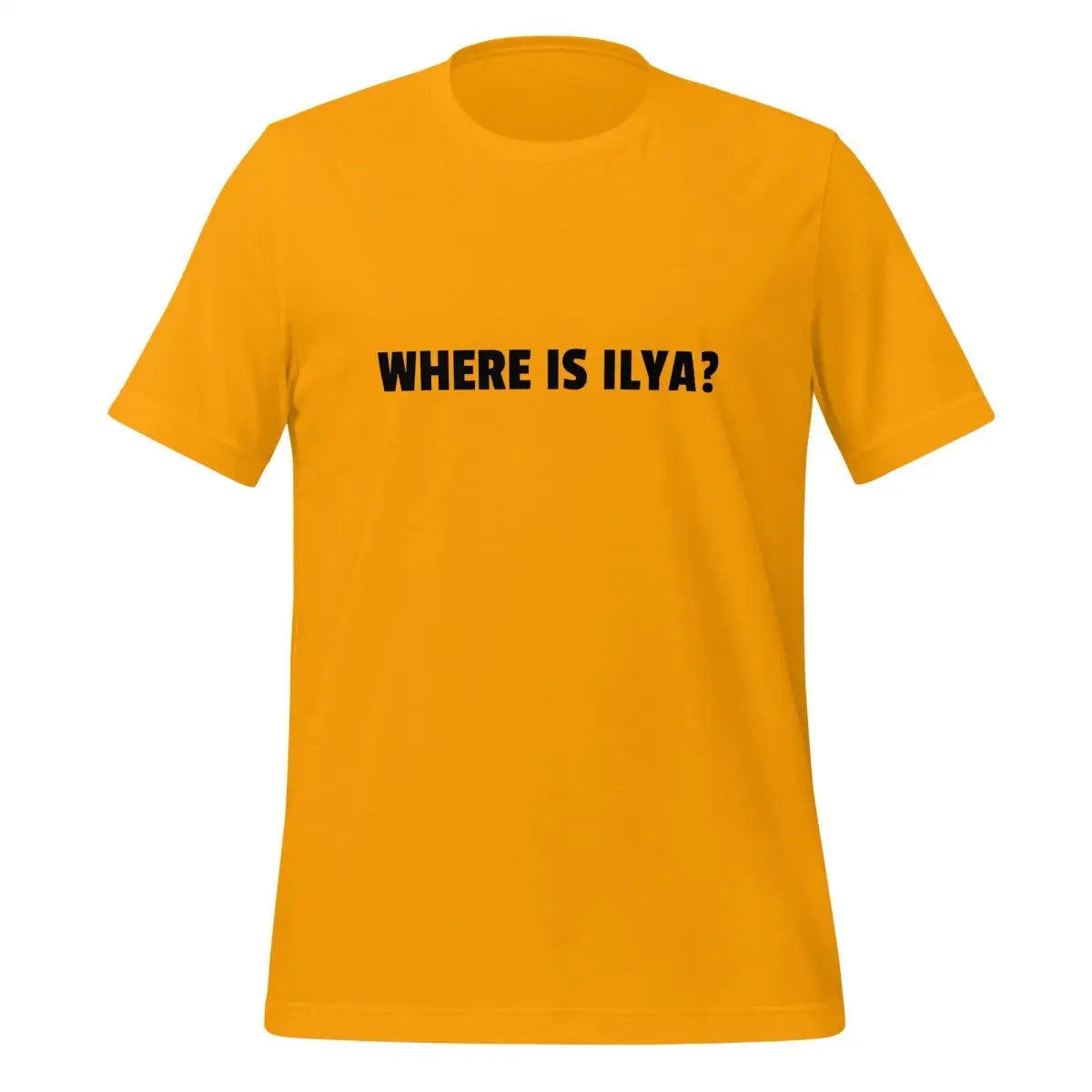 WHERE IS ILYA? T-Shirt (unisex) - Gold / M