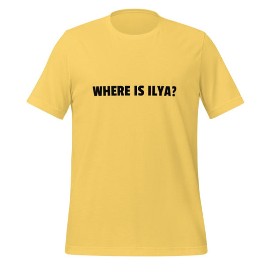 WHERE IS ILYA? T - Shirt (unisex) - Yellow - AI Store