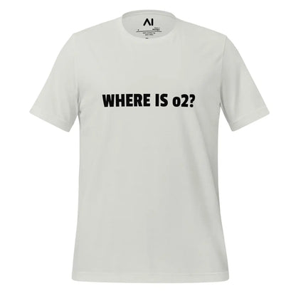 WHERE IS o2? T-Shirt (unisex) - Silver / M