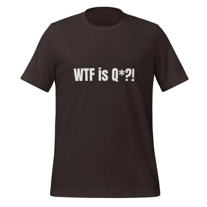 WTF is Q*?! T-Shirt (unisex) - Brown / M