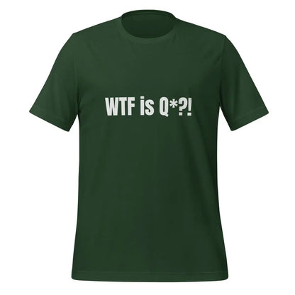 The Wtf is Q*?! T-shirt (unisex) Forest / m.