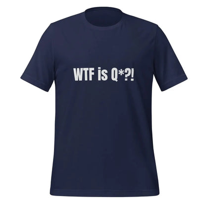 The Wtf is Q*?! T-shirt (unisex) Navy / m.