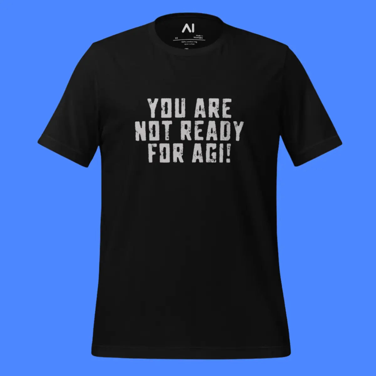 The you are not Ready for Agi! T-shirt (unisex).