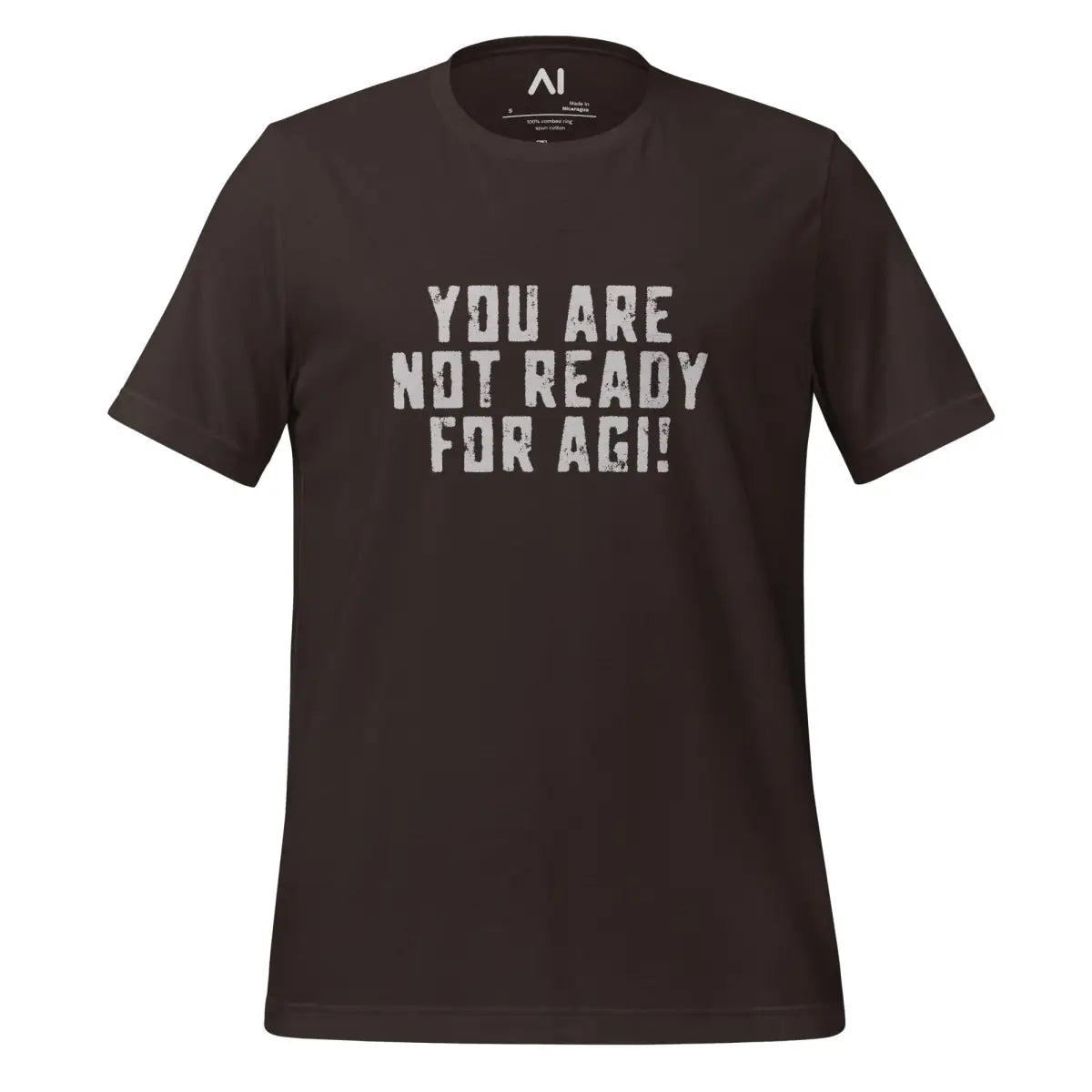 The you are not Ready for Agi! T-shirt (unisex) Brown / m.