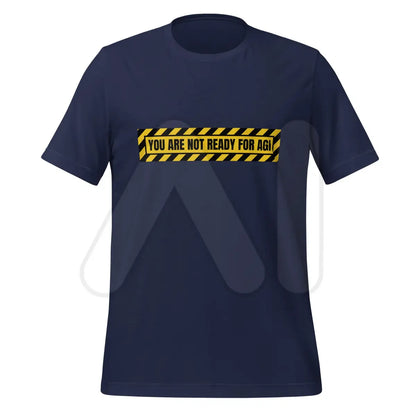 YOU ARE NOT READY FOR AGI Warning T-Shirt (unisex) - Navy / M