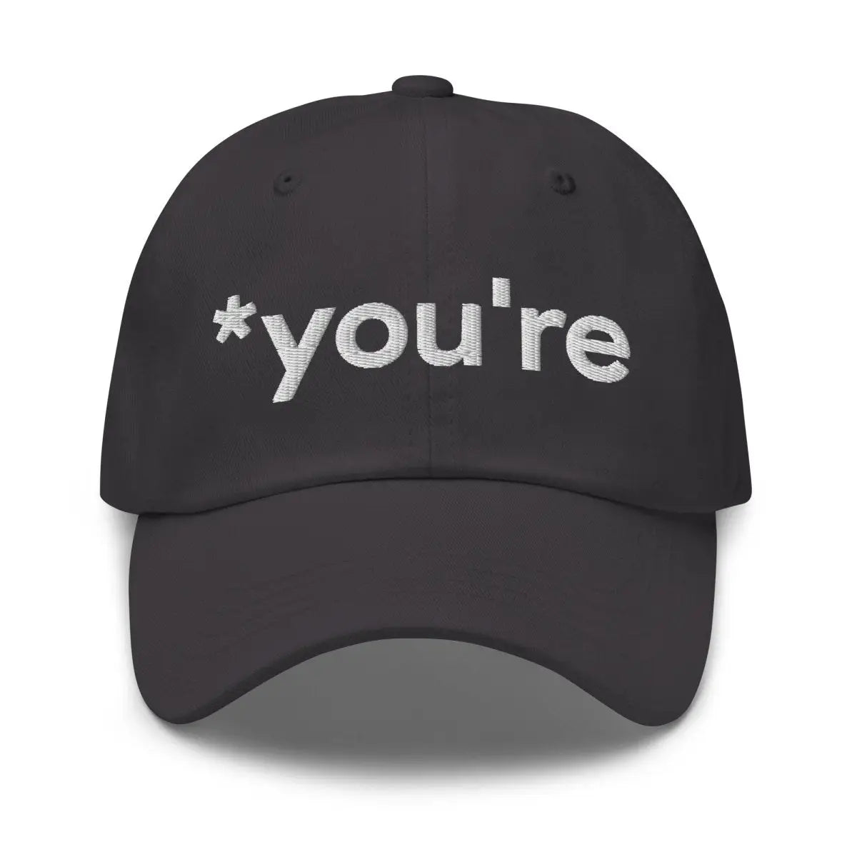 *you’re Embroidered Cap - Dark Grey